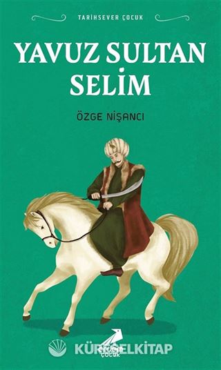Yavuz Sultan Selim / Tarihsever Çocuk