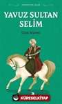 Yavuz Sultan Selim / Tarihsever Çocuk
