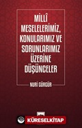 Milli Meselelerimiz, Konularımız ve Sorunlarımız Üzerine Düşünceler