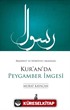 Beşeriyet ve Nübüvvet Arasında Kur'an'da Peygamber İmgesi