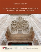 15. Yüzyıl Osmanlı İmparatorluğu'nda Mimarlık ve Malzeme Siyaseti