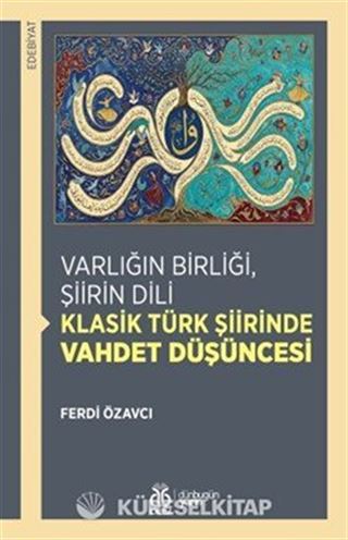 Varlığın Birliği, Şiirin Dili: Klasik Türk Şiirinde Vahdet Düşüncesi