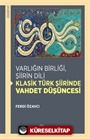 Varlığın Birliği, Şiirin Dili: Klasik Türk Şiirinde Vahdet Düşüncesi