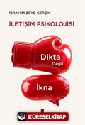 Dikta Değil İkna İletişim Psikolojisi