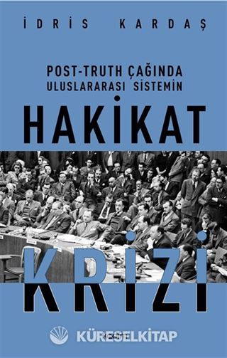 Post-Truth Çağında Uluslararası Sistemin Hakikat Krizi