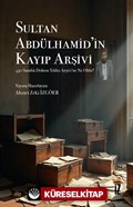 Sultan Abdülhamid'in Kayıp Arşivi