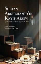 Sultan Abdülhamid'in Kayıp Arşivi