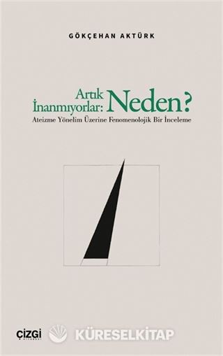 Artık İnanmıyorlar: Neden?