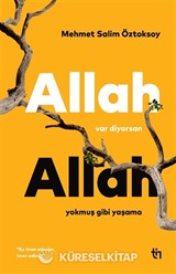 Allah Var Diyorsan Allah Yokmuş Gibi Yaşama