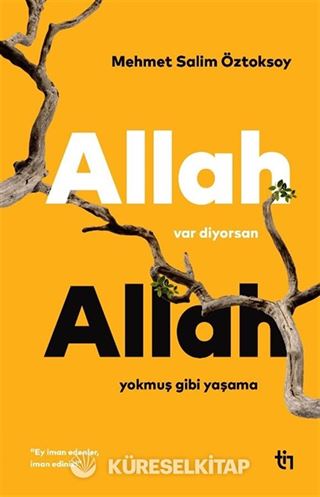 Allah Var Diyorsan Allah Yokmuş Gibi Yaşama