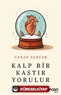 Kalp Bir Kastır Yorulur