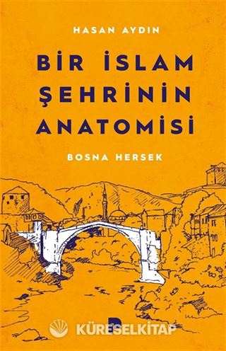 Bir İslam Şehrinin Anatomisi Bosna Hersek