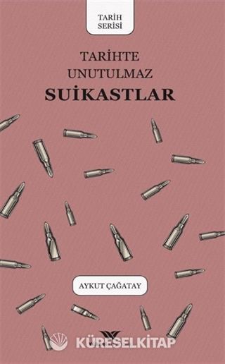 Tarihte Unutulmaz Suikastlar