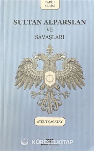 Sultan Alparslan ve Savaşları