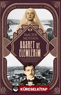Hasret ve Elemlerim / Abdülkadir Efendi'nin Eşi Macide Mustafa'nın Hatıraları