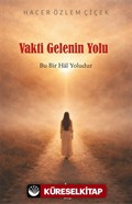 Vakti Gelenin Yolu: Bu Bir Hal Yoludur