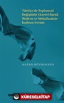 Türkiye'de Toplumsal Değişimin Ekseni Olarak Modern ve Muhafazakar Kadının Evrimi