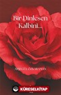Bir Dinlesen Kalbini