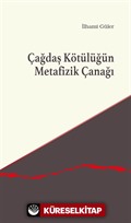 Çağdaş Kötülüğün Metafizik Çanağı
