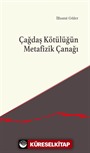 Çağdaş Kötülüğün Metafizik Çanağı