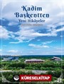 Kadim Başkentten Yeni Hikayeler - Yeni Pekin Edebiyatı 2. Sayı