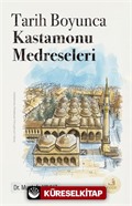 Tarih Boyunca Kastamonu Medreseleri