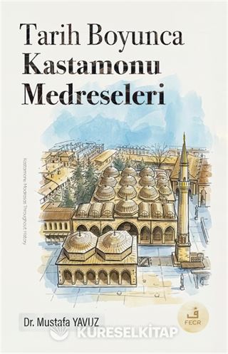 Tarih Boyunca Kastamonu Medreseleri