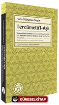 Tercümetü'l-Aşk Mehmed Emin Kerkükî'nin Müceddidî Nakşibendîliğe Dair 'Meslekü'l-Envar ve Menba'u'l-Esrar' Adlı Eserinin Tercümesi