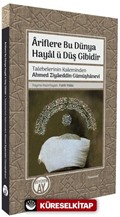 Âriflere Bu Dünya Hayal ü Düş Gibidir Talebelerinin Kaleminden Ahmed Ziyaeddin Gümüşhanevî