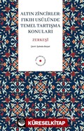 Altın Zincirler : Fıkıh Usûlünde Temel Tartışma Konuları