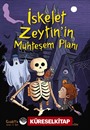 İskelet Zeytin'in Muhteşem Planı