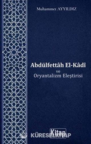 Abdülfettah El Kadi ve Oryantalizm Eleştirisi
