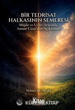Bir Tedrisat Halkasının Semeresi (Müjde ve Uyarı Arasında: Amme Cüzü'nün Açıklaması)