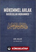 Mükemmel Ahlak Rasûlullah Muhammed (s.a.v.)