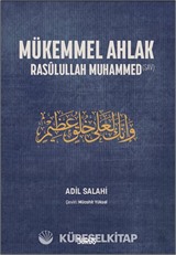 Mükemmel Ahlak Rasûlullah Muhammed (s.a.v.)