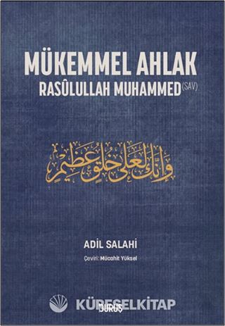 Mükemmel Ahlak Rasûlullah Muhammed (s.a.v.)