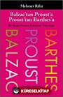 Balzac'tan Proust'a Proust'tan Barthes'a Bir Başka Fransız Edebiyatı Yolculuğu