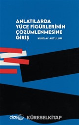 Anlatılarda Yüce Figürlerinin Çözümlemesine Giriş