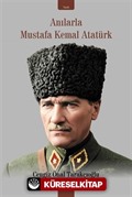 Anılarla Mustafa Kemal Atatürk