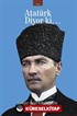 Atatürk Diyor Ki...