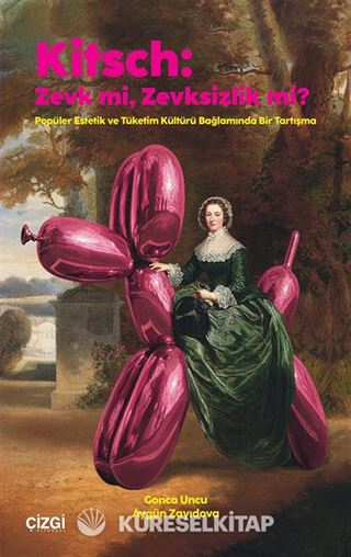 Kitsch: Zevk mi, Zevksizlik mi?