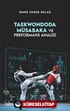 Taekwondoda Müsabaka ve Performans Analizi