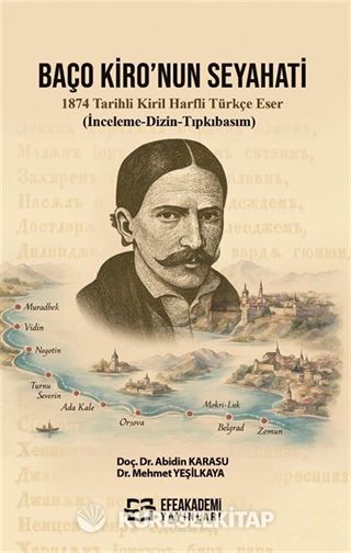 Baço Kiro'nun Seyahati 1874 Tarihli Kiril Harfli Türkçe Eser (İnceleme-Dizin-Tıpkıbasım)