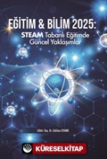 Eğitim - Bilim 2025: Steam Tabanlı Eğitimde Güncel Yaklaşımlar