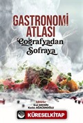 Gastronomi Atlası: Coğrafyadan Sofraya