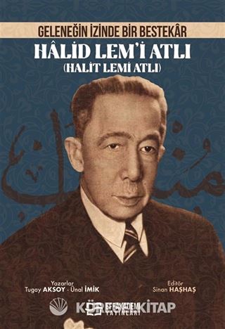 Geleneğin İzinde Bir Bestekar Halid Lem'i Atlı (Halit Lemi Atlı)
