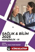 Sağlık - Bilim 2025: Hemşirelik III