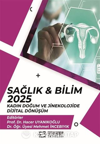 Sağlık - Bilim 2025: Kadın Doğum ve Jinekolojide Dijital Dönüşüm