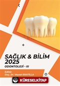 Sağlık - Bilim 2025: Odontoloji III
