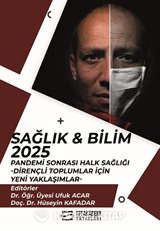 Sağlık - Bilim 2025: Pandemi Sonrası Halk Sağlığı-Dirençli Toplumlar İçin Yeni Yaklaşımlar-